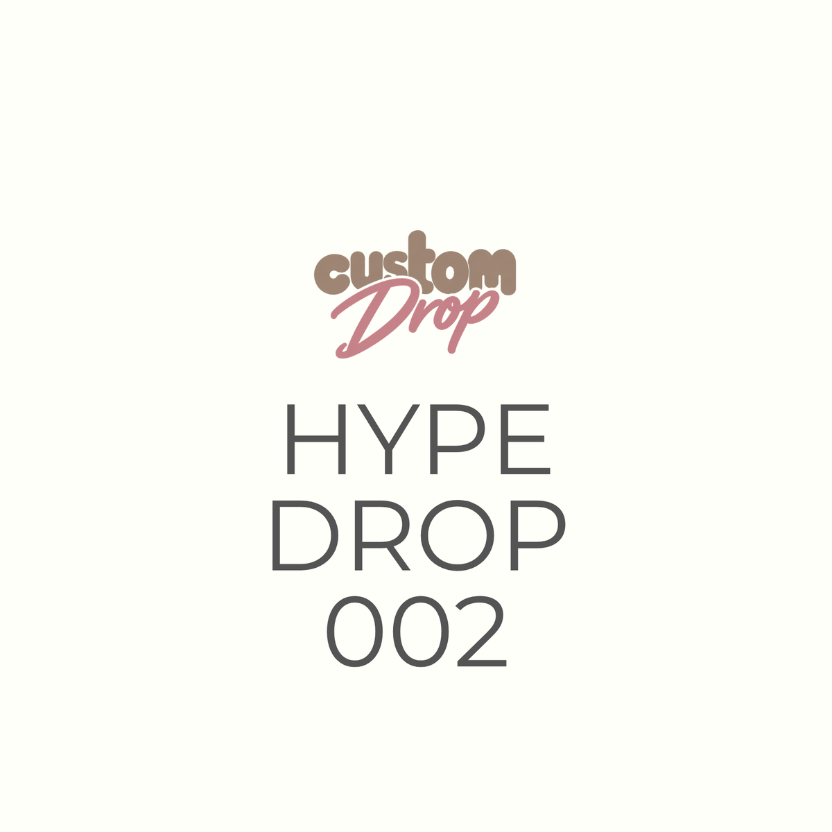 HYPE DROP 002