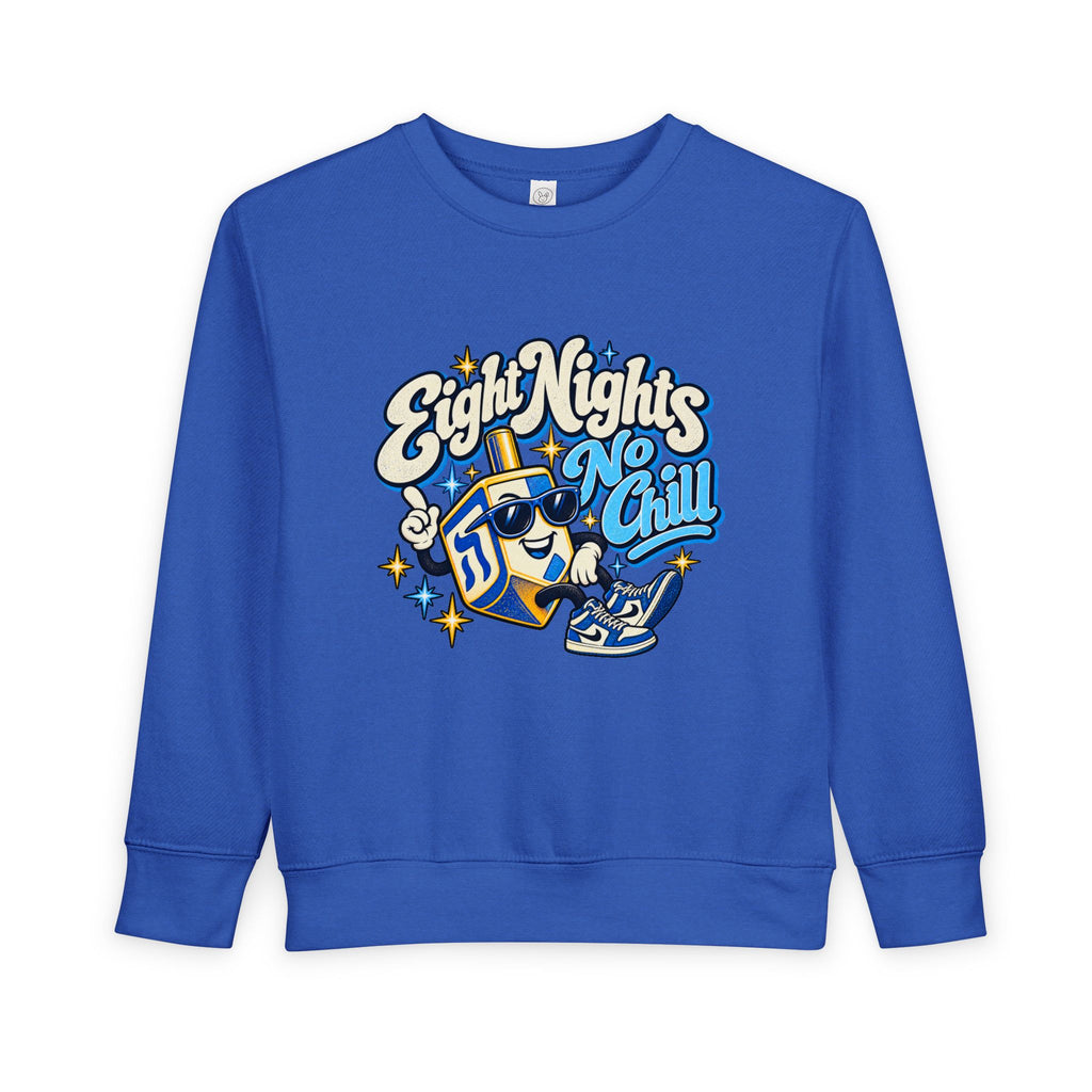 8 Nights No Chill Hanukkah Toddler Sweatshirt