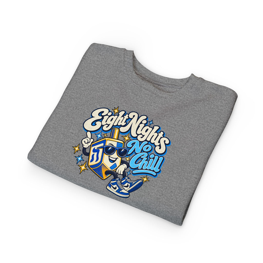 8 Nights No Chill Hanukkah Toddler Sweatshirt